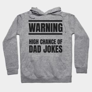 Warning! High Change of Dad Jokes Hoodie